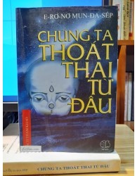 Chúng ta thoát thai từ đâu