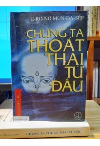 Chúng ta thoát thai từ đâu