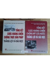 Tổng kết chiến tranh Chống Pháp và Chống Mỹ