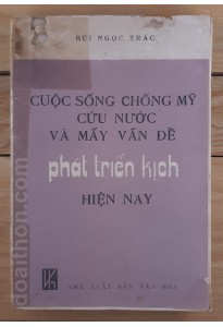 Cuộc sống Chống Mỹ cứu nước và Mấy vấn đề phát triển Kịch (1987)