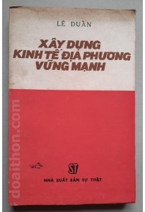 Xây dựng kinh tế địa phương vững mạnh (1981 - Lê Duẩn)