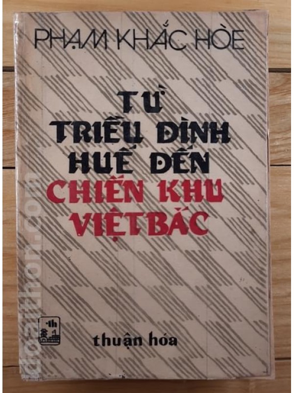 Từ Triều đình Huế đến Chiến khu Việt Bắc (1987- Phạm Khắc Hòe)