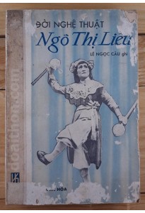 Đời nghệ sĩ Ngô Thị Liễu (1977)