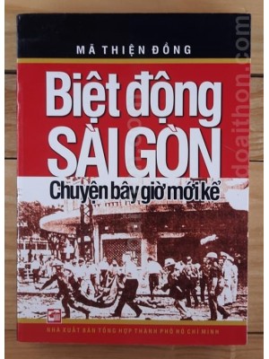 Biệt động Sài Gòn - chuyện bây giờ mới kể