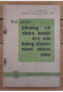 Kinh nghiệm phòng và chữa bệnh trẻ em bằng thuốc nam và châm cứu - tập 1 (1986)