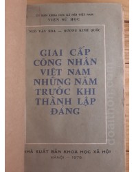 Giai cấp công nhân Việt Nam những năm trước khi thành lập Đảng (1978)