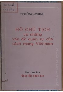 Hồ Chủ Tịch và những vấn đề quân sự của cách mạng Việt Nam (1971)