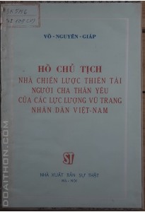 Hồ Chủ Tịch - nhà chiến lược thiên tài, người cha thân yêu của lực lượng vũ trang nhân dân Việt Nam (1970)