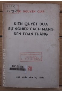 Kiên quyết đưa sự nghiệp cách mạng đến toàn thắng (1973)