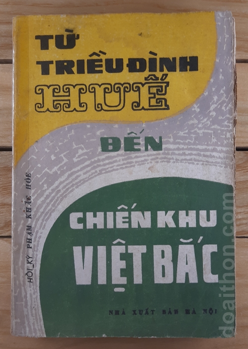 Sách Từ Triều đình Huế đến Chiến khu Việt Bắc - Hồi ký của Phạm Khắc Hòe. Thâm cung bí sử những ngày cuối cùng của Triều Nguyễn được hé mở bởi người trong cuộc. NXB Thuận Hóa 1987.