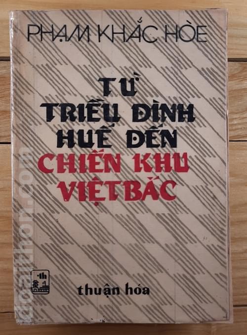 Sách Từ Triều đình Huế đến Chiến khu Việt Bắc - Hồi ký của Phạm Khắc Hòe. Thâm cung bí sử những ngày cuối cùng của Triều Nguyễn được hé mở bởi người trong cuộc. NXB Thuận Hóa 1987.