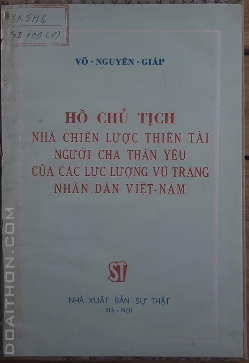 Hồ Chủ Tịch, nhà chiến lược thiên tài, người cha thân yêu của lực lượng vũ trang nhân dân Việt Nam, Đại Tướng Võ Nguyên Giáp 1