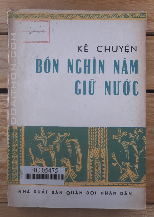 Kể chuyện 4000 năm giữ nước 1